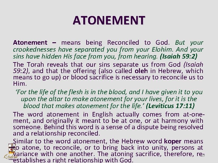 ATONEMENT Atonement – means being Reconciled to God. But your crookednesses have separated you