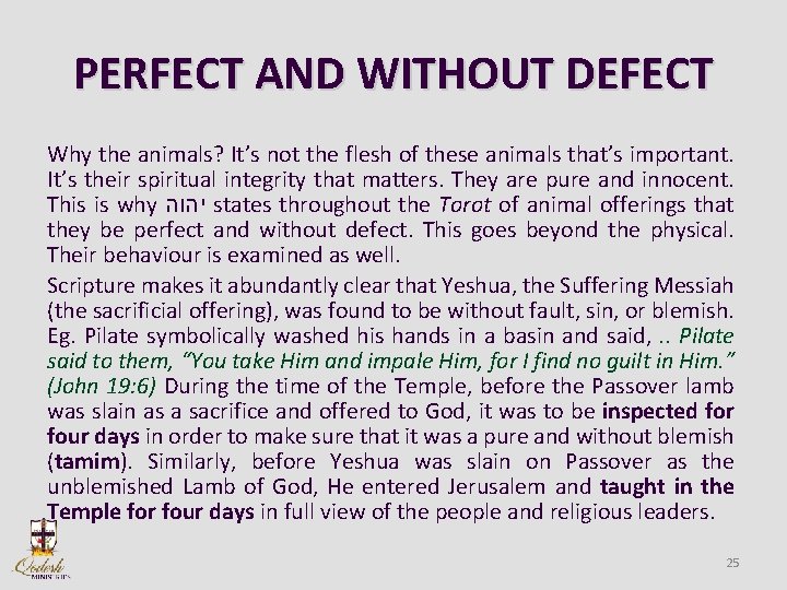 PERFECT AND WITHOUT DEFECT Why the animals? It’s not the flesh of these animals