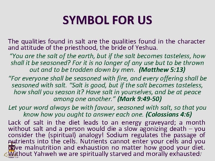 SYMBOL FOR US The qualities found in salt are the qualities found in the