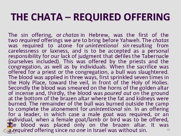 THE CHATA – REQUIRED OFFERING The sin offering, or chatas in Hebrew, was the