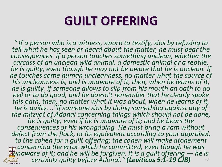 GUILT OFFERING “ If a person who is a witness, sworn to testify, sins