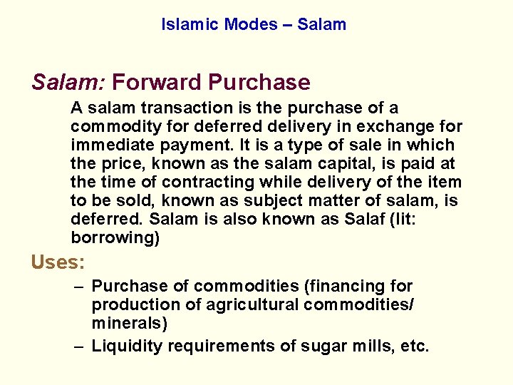 Islamic Modes – Salam: Forward Purchase A salam transaction is the purchase of a Islamic Modes – Salam: Forward Purchase A salam transaction is the purchase of a