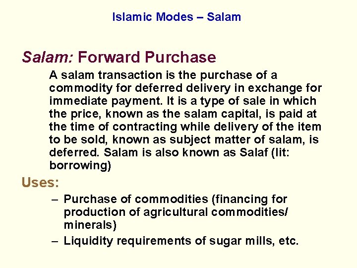 Islamic Modes – Salam: Forward Purchase A salam transaction is the purchase of a