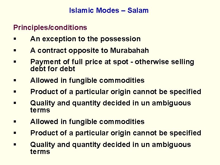 Islamic Modes – Salam Principles/conditions § An exception to the possession § A contract Islamic Modes – Salam Principles/conditions § An exception to the possession § A contract