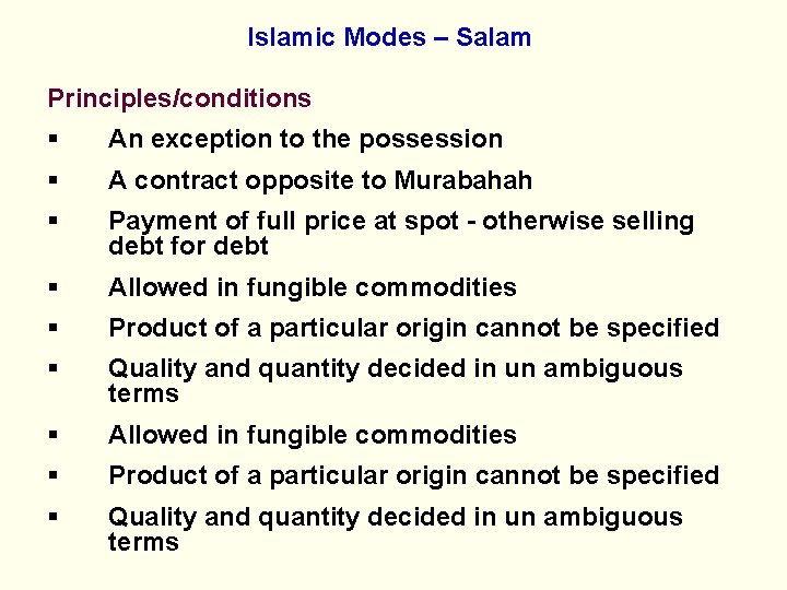 Islamic Modes – Salam Principles/conditions § An exception to the possession § A contract