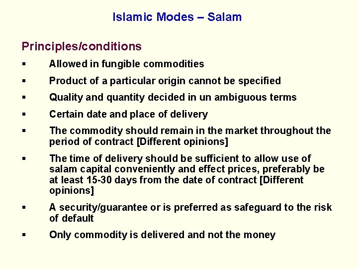 Islamic Modes – Salam Principles/conditions § Allowed in fungible commodities § Product of a