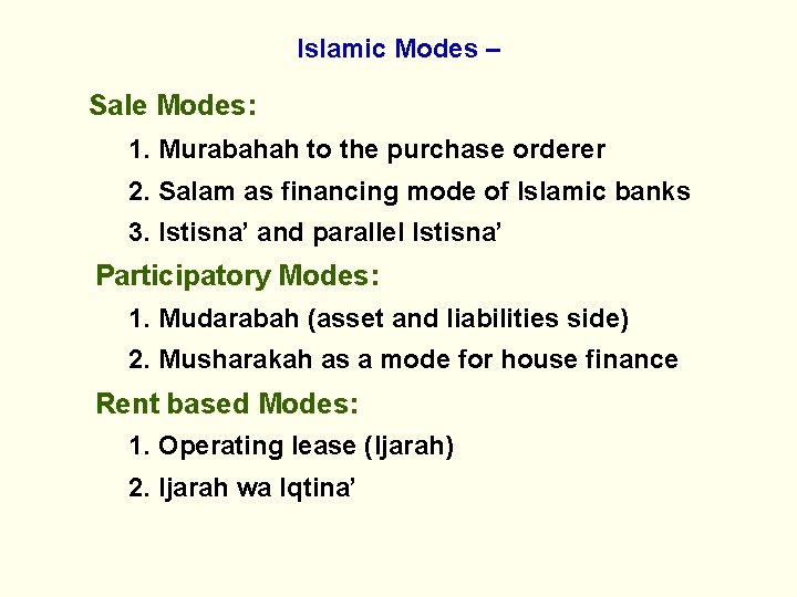 Islamic Modes – Sale Modes: 1. Murabahah to the purchase orderer 2. Salam as