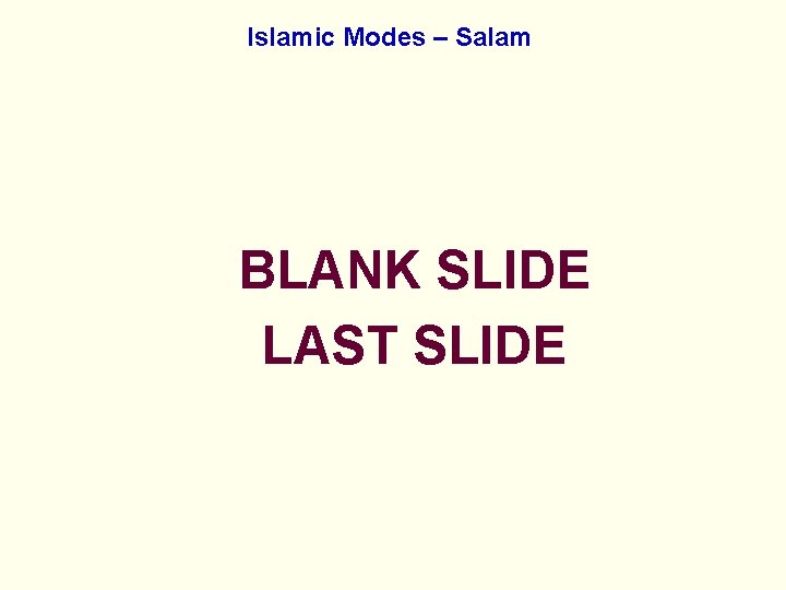 Islamic Modes – Salam BLANK SLIDE LAST SLIDE 