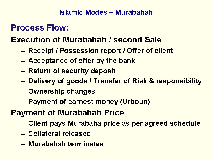 Islamic Modes – Murabahah Process Flow: Execution of Murabahah / second Sale – –