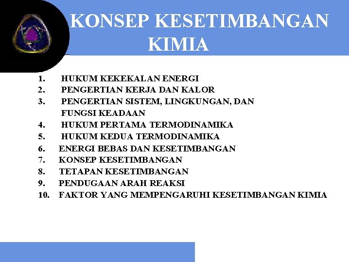 KONSEP KESETIMBANGAN KIMIA 1. 2. 3. 4. 5. 6. 7. 8. 9. 10. HUKUM