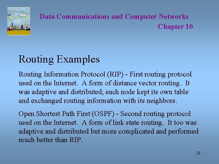 Data Communications and Computer Networks Chapter 10 Routing Examples Routing Information Protocol (RIP) -