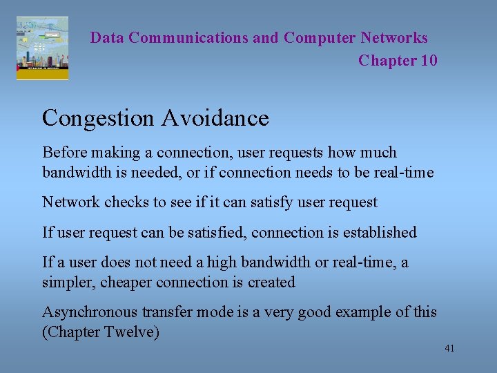 Data Communications and Computer Networks Chapter 10 Congestion Avoidance Before making a connection, user