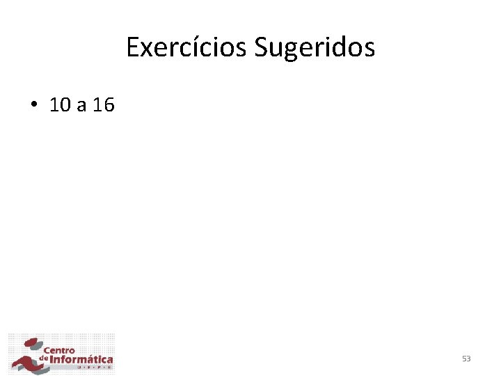 Exercícios Sugeridos • 10 a 16 53 Exercícios Sugeridos • 10 a 16 53