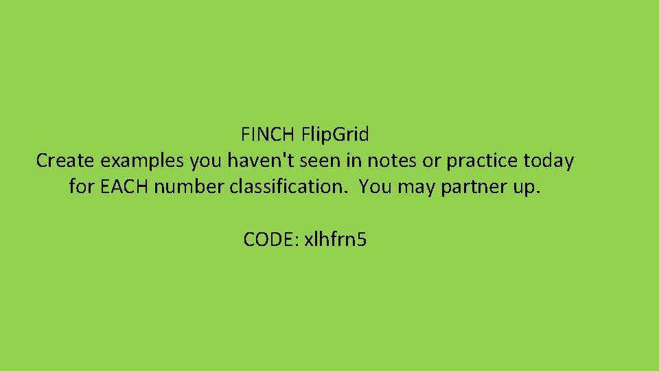 FINCH Flip. Grid Create examples you haven't seen in notes or practice today for FINCH Flip. Grid Create examples you haven't seen in notes or practice today for