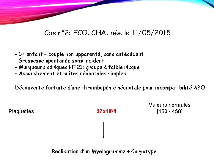 Cas n° 2: ECO. CHA. née le 11/05/2015 - 1 er enfant – couple Cas n° 2: ECO. CHA. née le 11/05/2015 - 1 er enfant – couple
