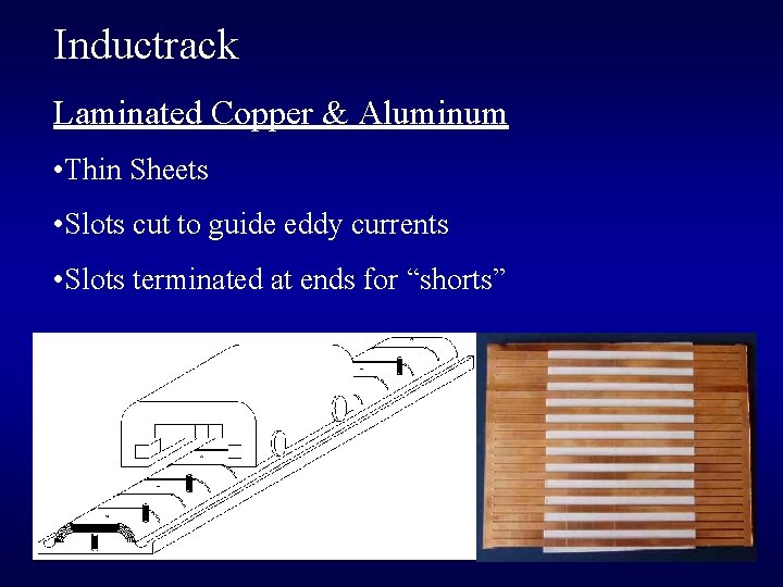 Inductrack Laminated Copper & Aluminum • Thin Sheets • Slots cut to guide eddy