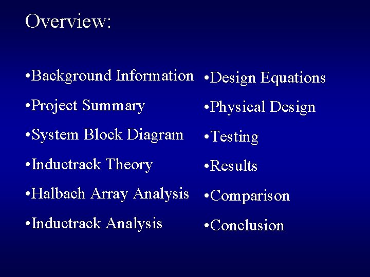 Overview: • Background Information • Design Equations • Project Summary • Physical Design • Overview: • Background Information • Design Equations • Project Summary • Physical Design •