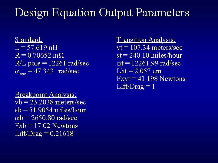 Design Equation Output Parameters Standard: L = 57. 619 n. H R = 0.