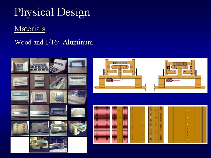 Physical Design Materials Wood and 1/16” Aluminum 