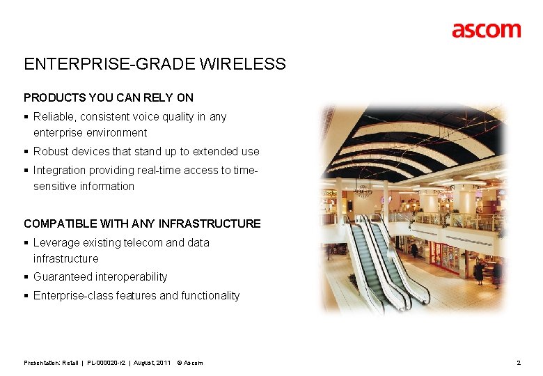 ENTERPRISE-GRADE WIRELESS PRODUCTS YOU CAN RELY ON § Reliable, consistent voice quality in any ENTERPRISE-GRADE WIRELESS PRODUCTS YOU CAN RELY ON § Reliable, consistent voice quality in any