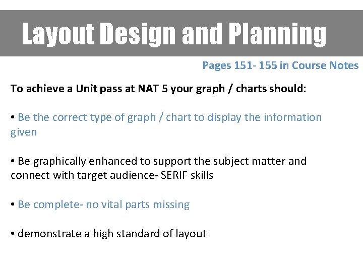 Layout Design and Planning Pages 151 - 155 in Course Notes To achieve a