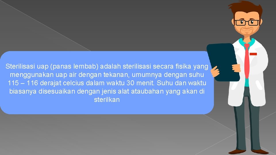 Sterilisasi uap (panas lembab) adalah sterilisasi secara fisika yang menggunakan uap air dengan tekanan, Sterilisasi uap (panas lembab) adalah sterilisasi secara fisika yang menggunakan uap air dengan tekanan,