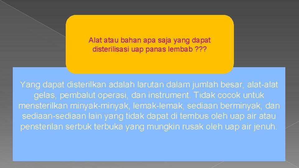 Alat atau bahan apa saja yang dapat disterilisasi uap panas lembab ? ? ? Alat atau bahan apa saja yang dapat disterilisasi uap panas lembab ? ? ?