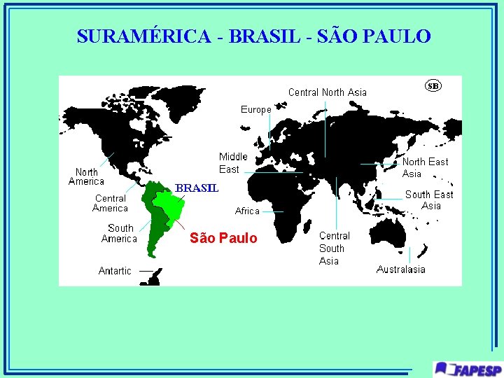 SURAMÉRICA - BRASIL - SÃO PAULO São Paulo 