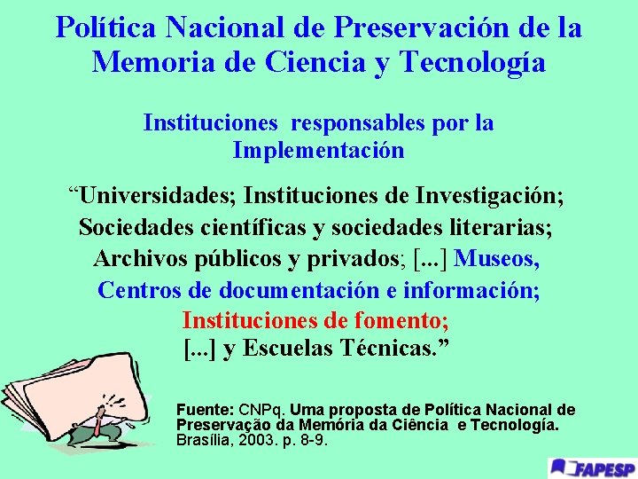 Política Nacional de Preservación de la Memoria de Ciencia y Tecnología Instituciones responsables por