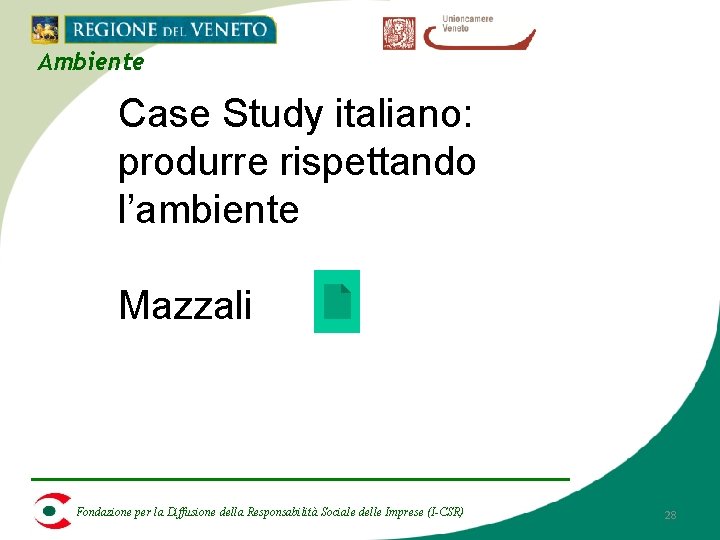 Ambiente Case Study italiano: produrre rispettando l’ambiente Mazzali Fondazione per la Diffusione della Responsabilità