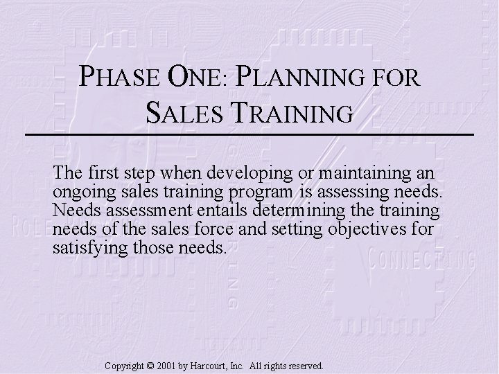 PHASE ONE: PLANNING FOR SALES TRAINING The first step when developing or maintaining an
