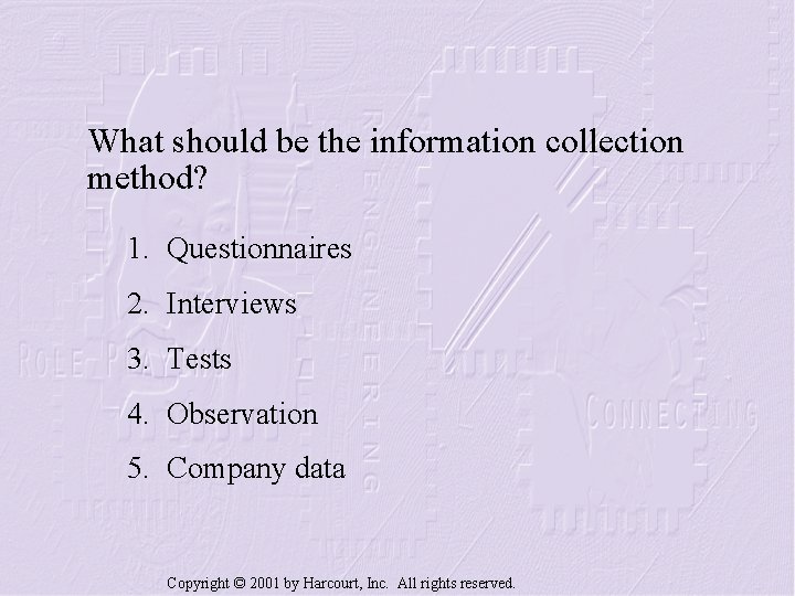 What should be the information collection method? 1. Questionnaires 2. Interviews 3. Tests 4.