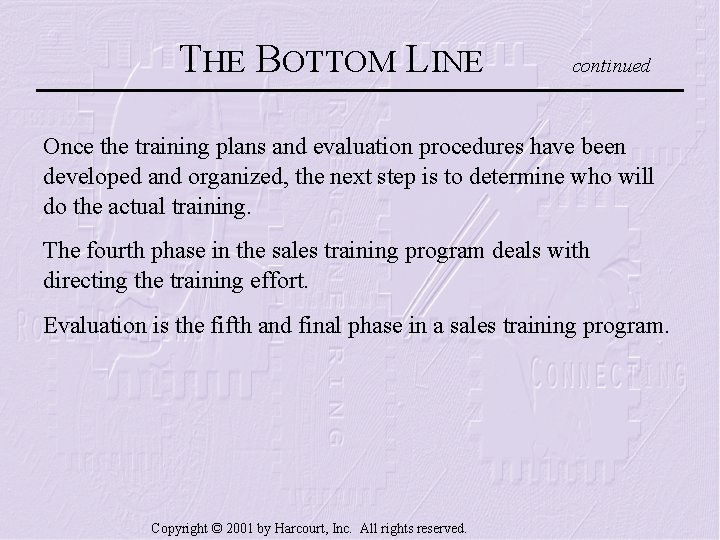 THE BOTTOM LINE continued Once the training plans and evaluation procedures have been developed