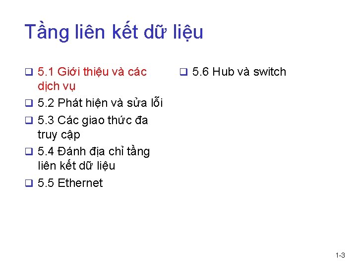 Tầng liên kết dữ liệu q 5. 1 Giới thiệu và các q q