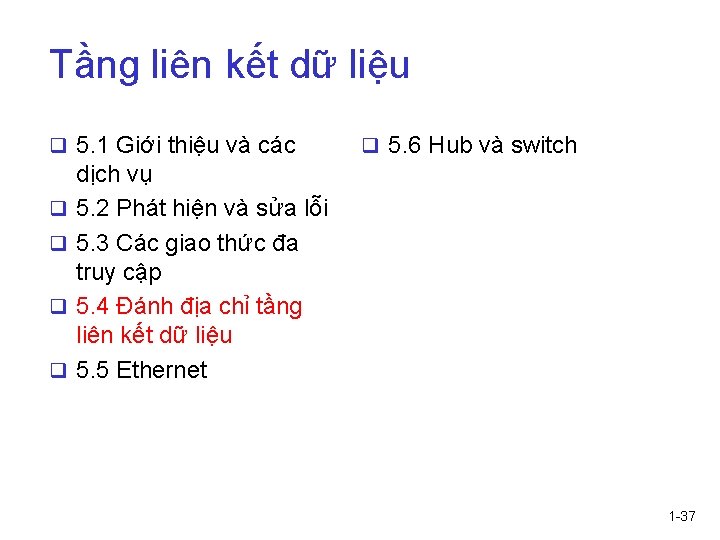 Tầng liên kết dữ liệu q 5. 1 Giới thiệu và các q q