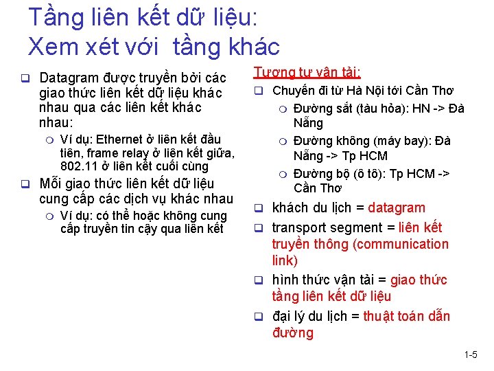 Tầng liên kết dữ liệu: Xem xét với tầng khác q Datagram được truyền