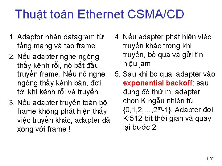 Thuật toán Ethernet CSMA/CD 1. Adaptor nhận datagram từ 4. Nếu adapter phát hiện