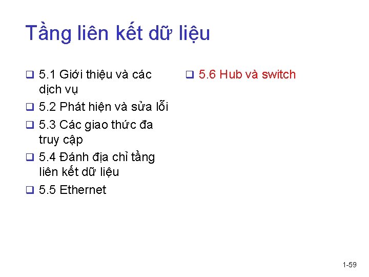 Tầng liên kết dữ liệu q 5. 1 Giới thiệu và các q q