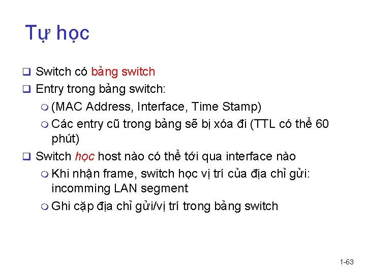 Tự học q Switch có bảng switch q Entry trong bảng switch: m (MAC