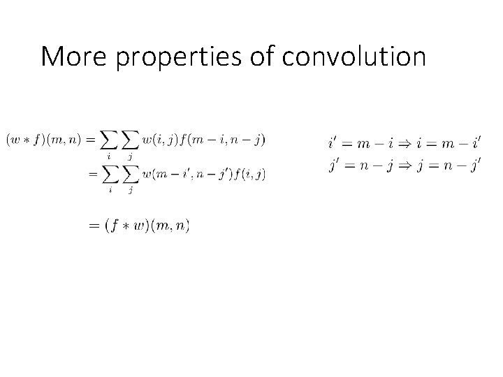 More properties of convolution More properties of convolution