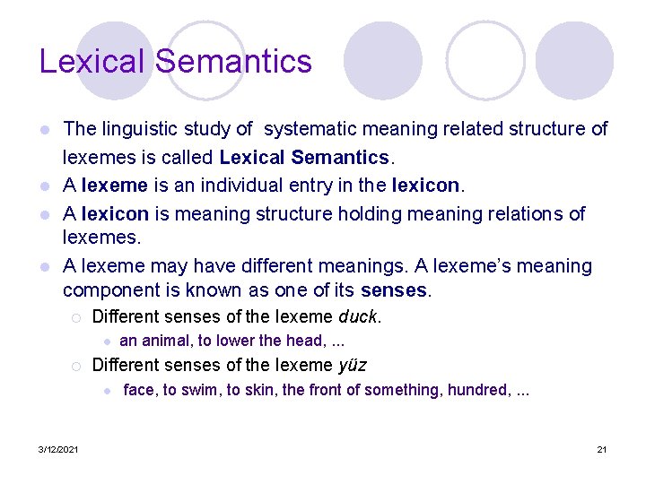 Lexical Semantics The linguistic study of systematic meaning related structure of lexemes is called