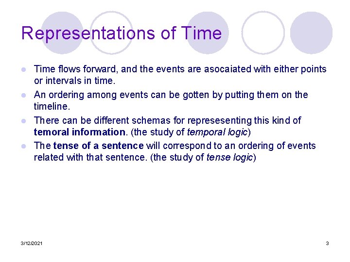 Representations of Time flows forward, and the events are asocaiated with either points or