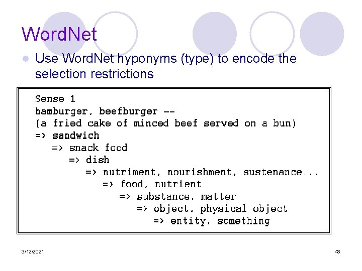 Word. Net l Use Word. Net hyponyms (type) to encode the selection restrictions 3/12/2021