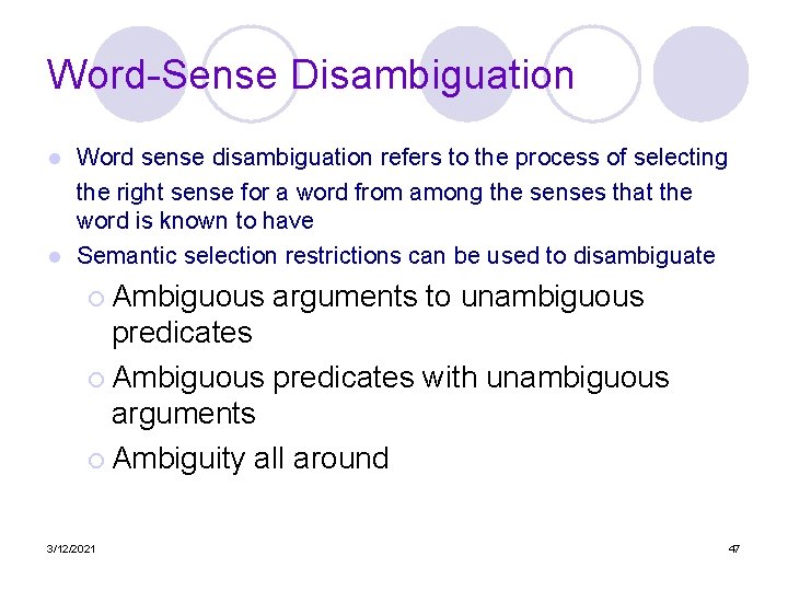 Word-Sense Disambiguation Word sense disambiguation refers to the process of selecting the right sense