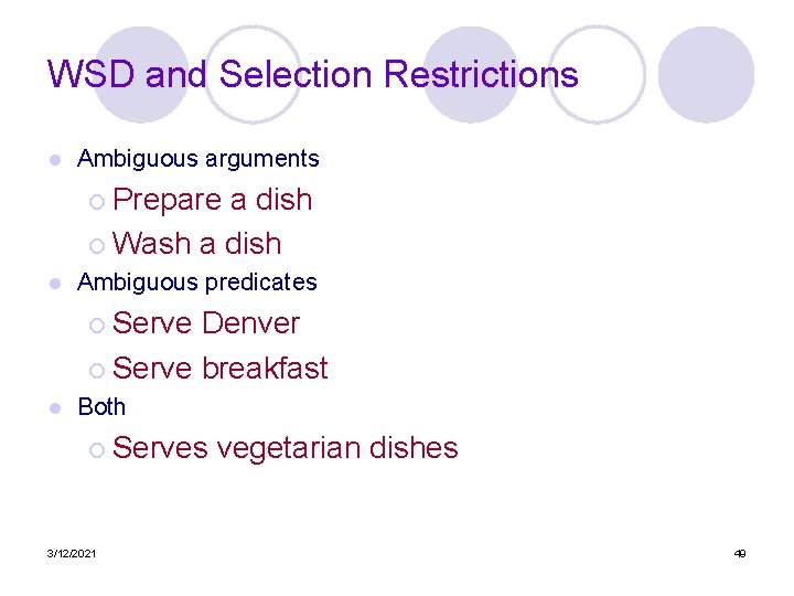 WSD and Selection Restrictions l Ambiguous arguments ¡ Prepare a dish ¡ Wash a