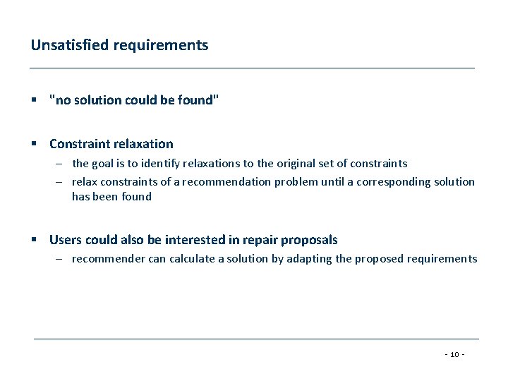 Unsatisfied requirements § "no solution could be found" § Constraint relaxation – the goal