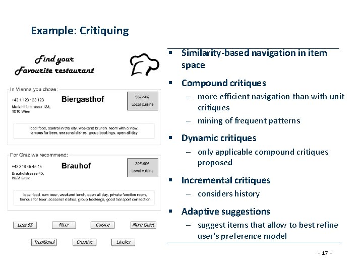 Example: Critiquing § Similarity-based navigation in item space § Compound critiques – more efficient