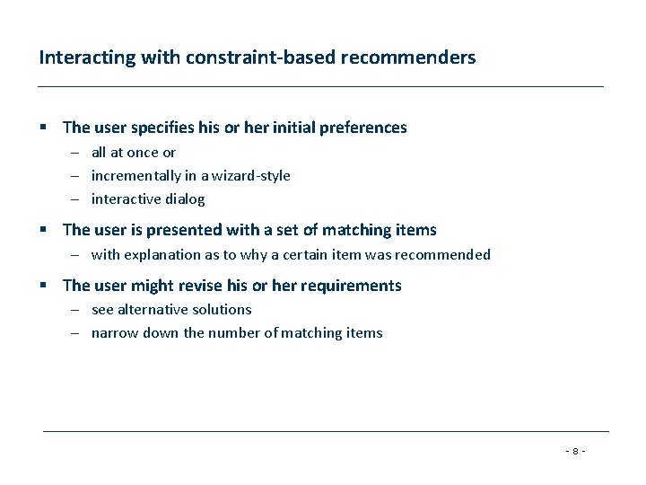 Interacting with constraint-based recommenders § The user specifies his or her initial preferences –