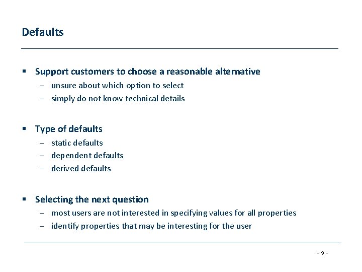 Defaults § Support customers to choose a reasonable alternative – unsure about which option
