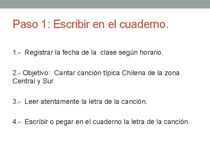 Paso 1: Escribir en el cuaderno. 1. - Registrar la fecha de la clase